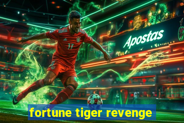 fortune tiger revenge